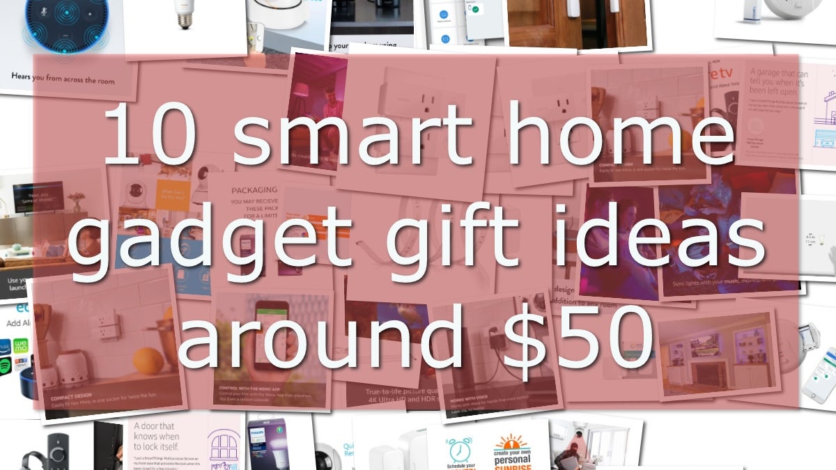 10 smart home gadget gift ideas around 50 PhoneArena