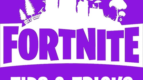 Fortnite tips & tricks: how to dominate the battle royale on your ...