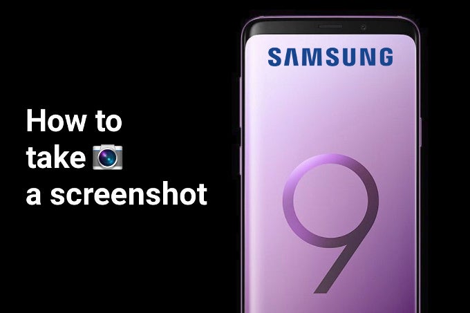 How to take a screenshot on Samsung's Galaxy S9, S9 Plus