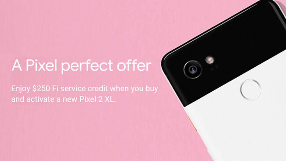 Project Fi will give you $250 in service credits with the purchase of a Pixel 2 XL