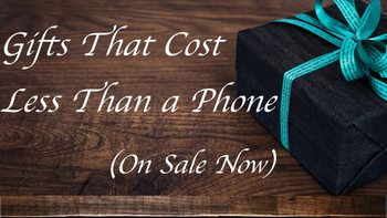 Best gifts that cost less than a phone