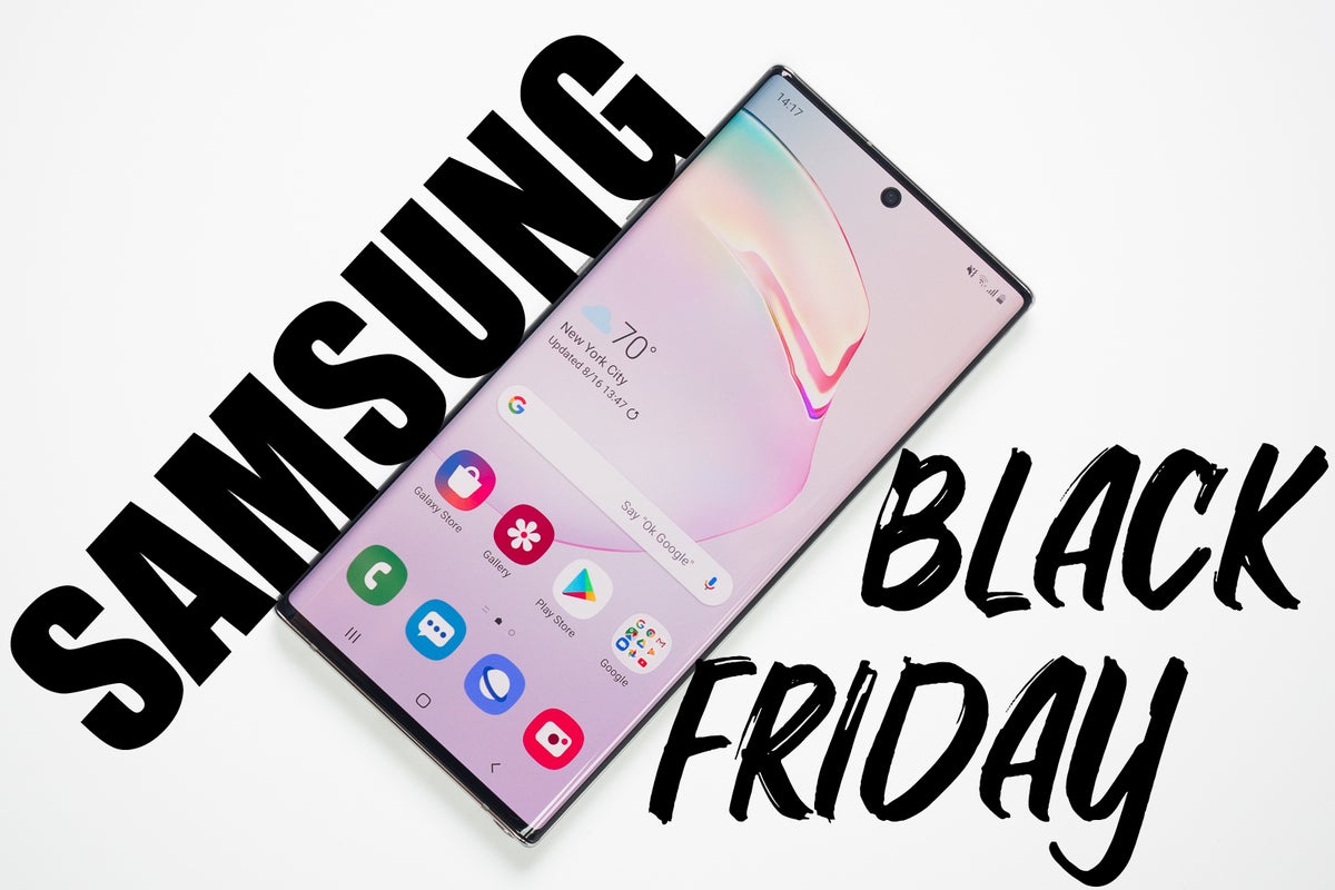 Samsung Black Friday Deals 2019 Save On The Galaxy S10 Note 10 Galaxy Watch Galaxy Fit Smart Tvs Phonearena