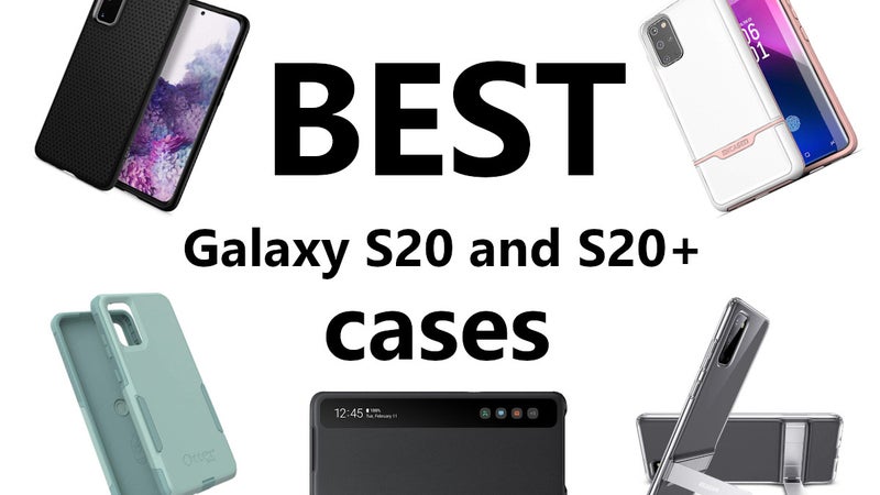The best Samsung Galaxy S20 and S20 Plus cases