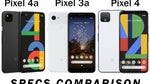 Google Pixel 4a vs Pixel 3a vs Pixel 4: design and specs comparison