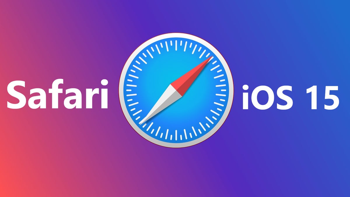 iOS 15 will bring a whole new Safari to iPhone - PhoneArena