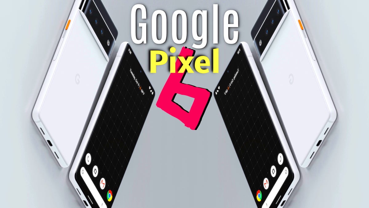 Google Pixel 6: iPhone 13 & Galaxy S21 killer - dead on arrival?