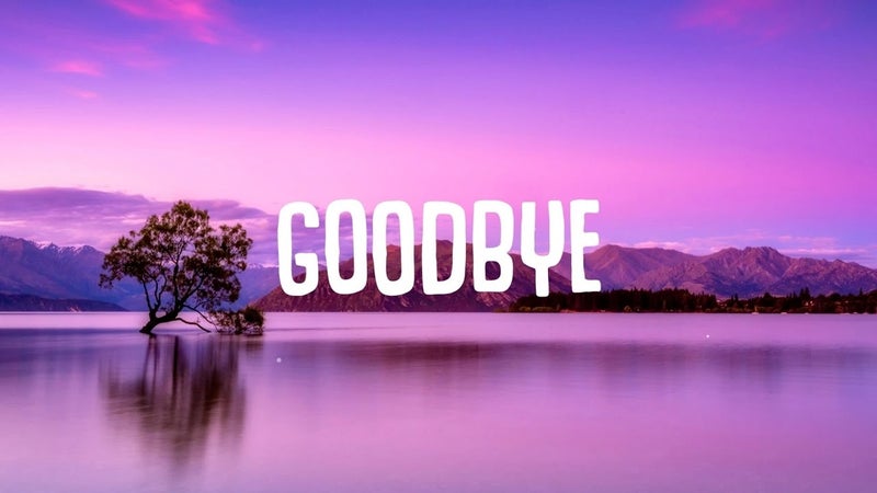 Saying Goodbye