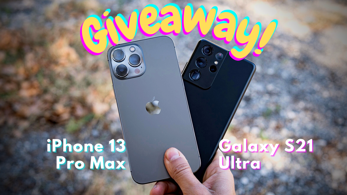 Giveaway! Win an iPhone 13 Pro Max or Samsung Galaxy S21 Ultra, no strings attached