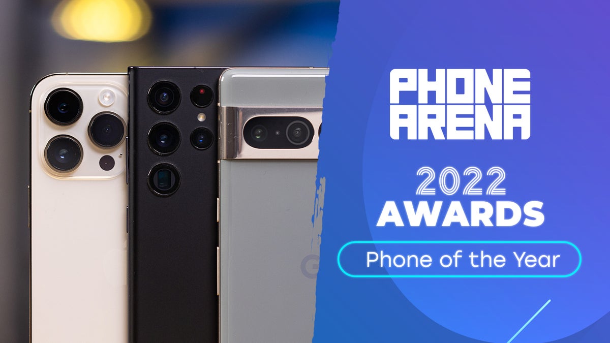 PhoneArena Awards 2022: Best Phones of the Year!