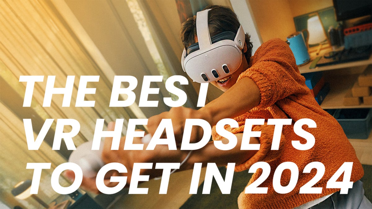 The best VR headsets of 2024: Expert tested and reviewed
