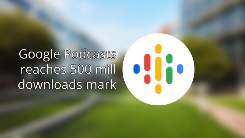 Google Podcasts reaches 500 million downloads and seems to be here to stay