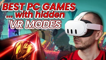 Do you own VR games and not even know it? These are the hit PC games with hidden VR support!