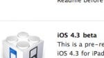 Apple outs iOS 4.3 Beta to developers