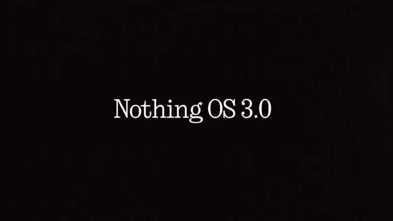 Nothing gives us an official sneak peek at Nothing OS 3.0