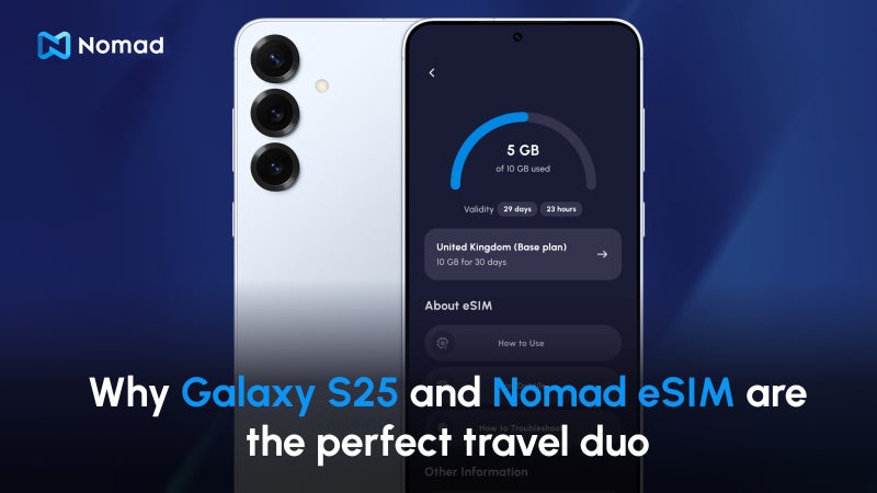 Samsung Galaxy S25 and Nomad eSIM are the perfect travel duo