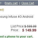 Samsung Infuse 4G is priced at $150 through Amazon already