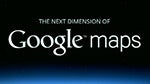 Google introduces the "Next Dimension" of Maps for Android and iOS