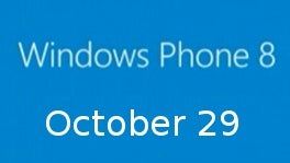 Windows Phone 8 release date to be October 29th, devices arriving early November