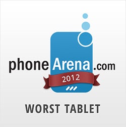 PhoneArena Awards 2012: Worst Tablet