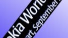 Nokia World 2009 is just right around the corner