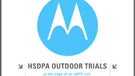 Motorola releases HSDPA trial findings