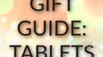 Late shoppers' gift guide: Tablets