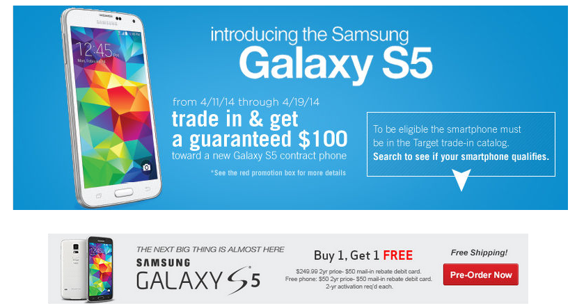 Target (on top) and Verizon have great deals for the Samsung Galaxy S5 - Target to sell Samsung Galaxy S5 for $100 with qualified trade and signed pact