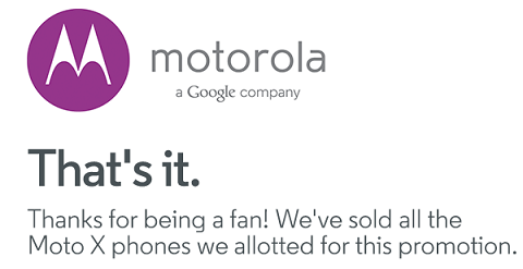 Motorola sells out of the Moto X units put aside for its promotion - Motorola Moto X penny promotion sells out; 64GB model is here, but not everywhere