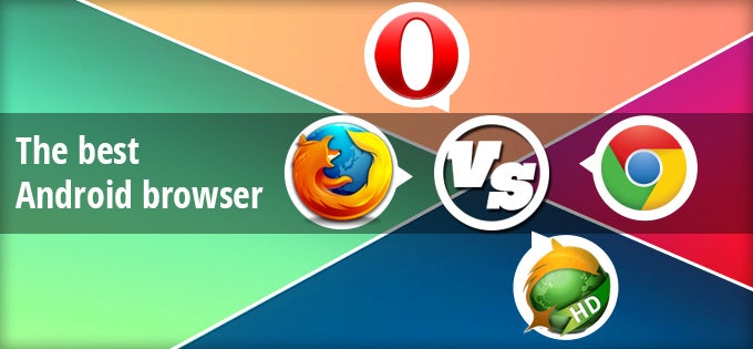 The best Android browsers, 2014 edition: speed, design, and features