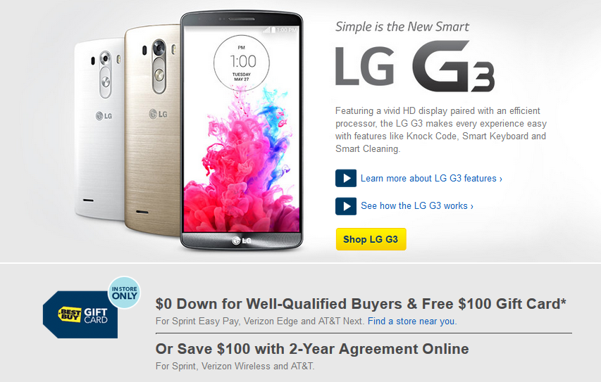 Best Buy has a pair of deals for the LG G3 - Buy the LG G3 from Best Buy for $0 down and get a $100 gift card, or take $100 off the contract price