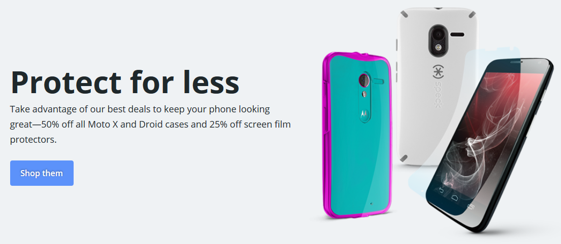 As part of Motorola's current sale, certain cases are 50% off, and screen film protectors are 25% off - Motorola discounts accessories by 10% at checkout on its online store