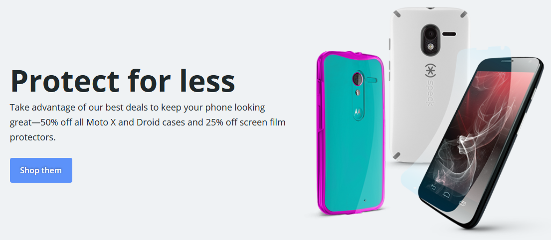 As part of Motorola&#039;s current sale, certain cases are 50% off, and screen film protectors are 25% off - Motorola discounts accessories by 10% at checkout on its online store