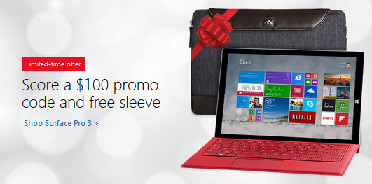 Buy a Surface Pro 3 from the Microsoft Store and receive a $100 promo credit along with a free sleeve&quot;&amp;nbsp - Microsoft offering $100 promo credit and free sleeve with Surface Pro 3 purchase from Microsoft Store
