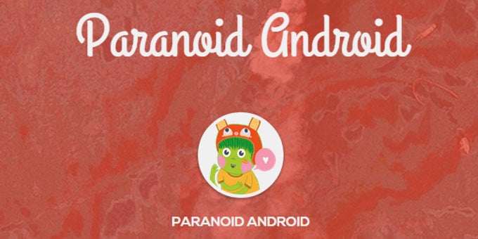 Paranoid Android based on Android 5.0.2 Lollipop is now out for a surplus of devices
