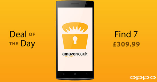 The Oppo Find 7 is available at a discounted price today only at Amazon U.K. - You can find the Oppo Find 7 on sale in the U.K. from Amazon for today only