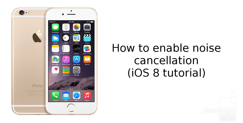 How to turn on and off noise cancellation on iPhone (iOS 8 tutorial)