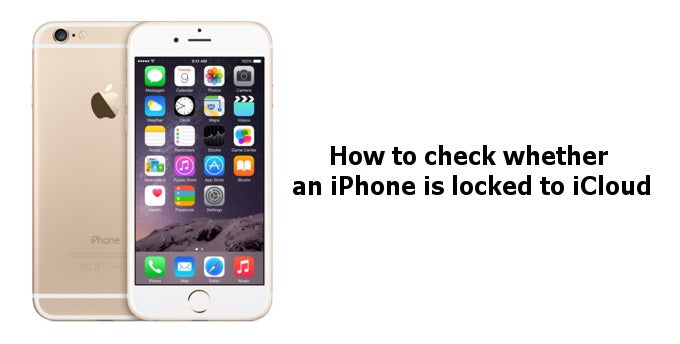 How to check if an iPhone is iCloud locked or unlocked