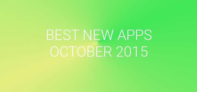 Best new Android, iPhone and Windows Phone apps of October 2015