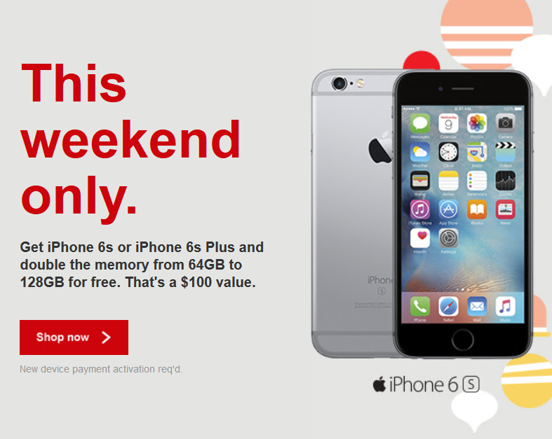 Get the 128GB iPhone 6s/6s Plus from Verizon for the same price as the 64GB unit, this weekend only - This weekend, Verizon will double the memory for free when you buy the 64GB Apple iPhone 6s/6s Plus