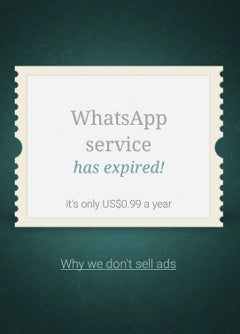 Whatsapp users will no longer be greeted to this message - Finally! Whatsapp removes $1 annual subscription fee