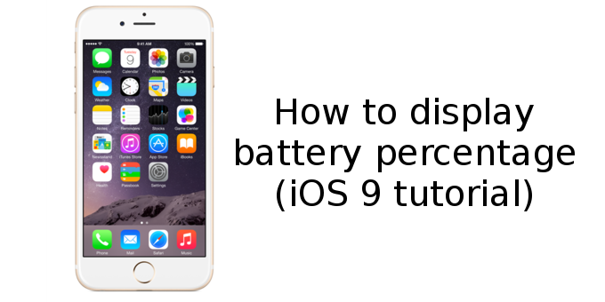 Here's how to display battery percentage on Apple iPhone 6s and 6s Plus (iOS 9 tutorial)