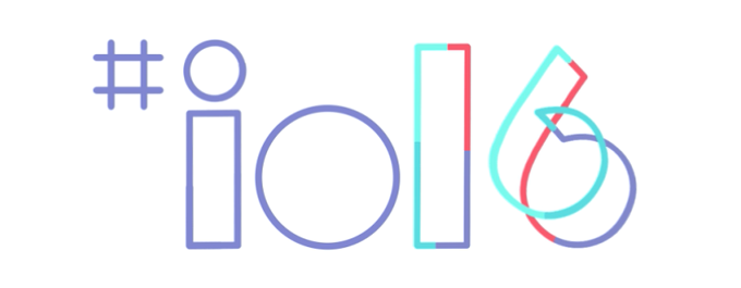 Google I/O 2016 starts on Wednesday, May 18; here&#039;s what to expect