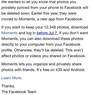 Portion of an email sent by Facebook to warn users of the July 7th deadline - Facebook: synced photos will be deleted on July 7th; install Moments to give them a home