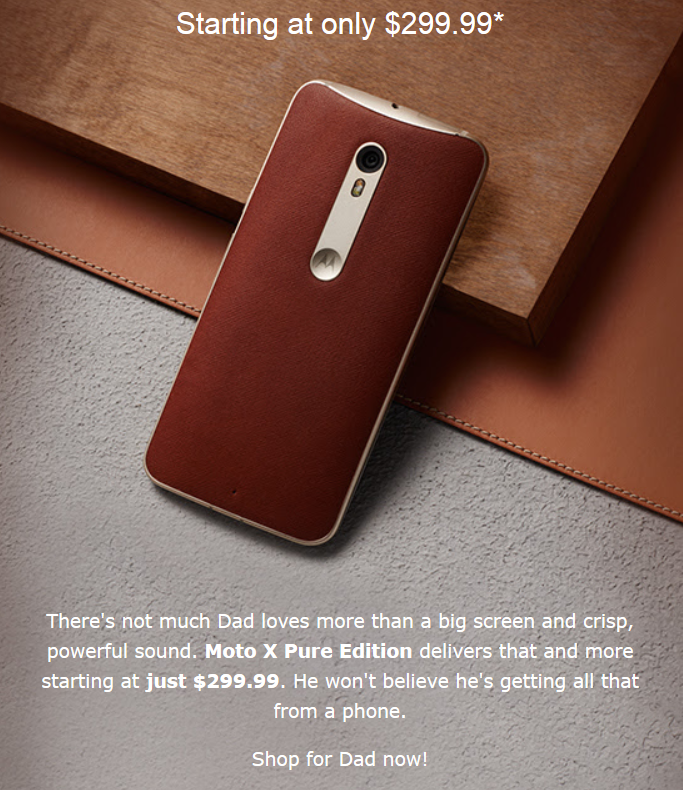 Save $100 0n the Motorola Moto X Pure Edition for Father's Day - Father's Day deal from Motorola: Moto X Pure Edition just $299.99 and up