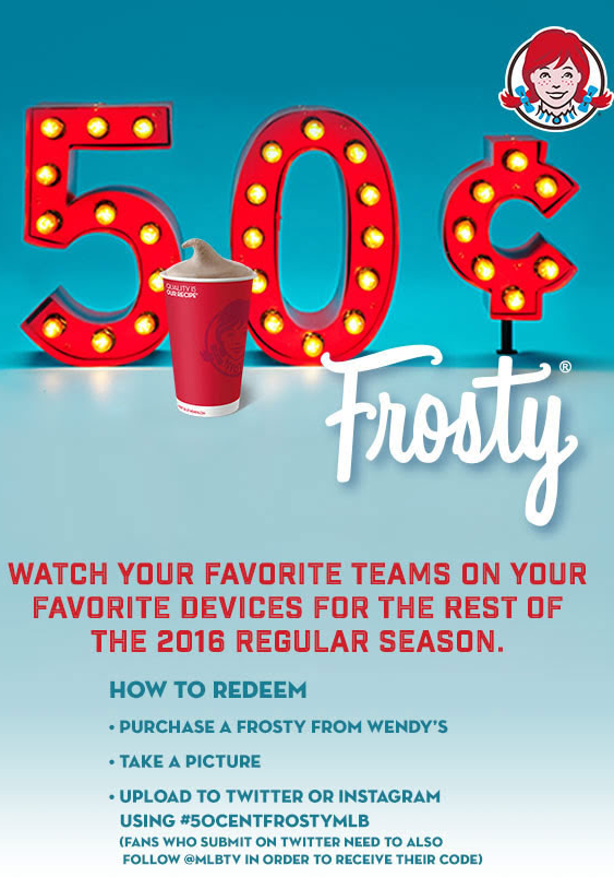 Share your Frosty on Instagram or Twitter and follow your favorite team on MLB.TV for free during the rest of the regular season - Watch your favorite team on MLB.TV over any platform for free; all you need is a Wendy's Frosty