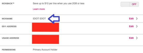 A T-Mobile customer is called IDIOT, IDIOT on his online T-Mobile account following a dispute - T-Mobile customer has his account name changed to &quot;IDIOT IDIOT&quot; after a dispute