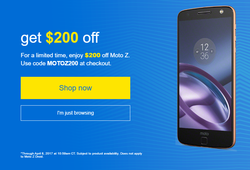 Until noon Eastern Time today in the states, use this coupon code to save $200 on the unlocked Moto Z from Motorola - Until 12 noon today Eastern Time in the U.S., save $200 on the unlocked Moto Z  from Motorola