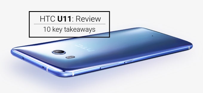 HTC U11 review: 10 key takeaways