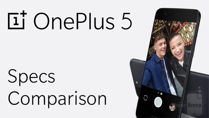Specs comparison: OnePlus 5 vs HTC U11 vs LG G6 vs Google Pixel