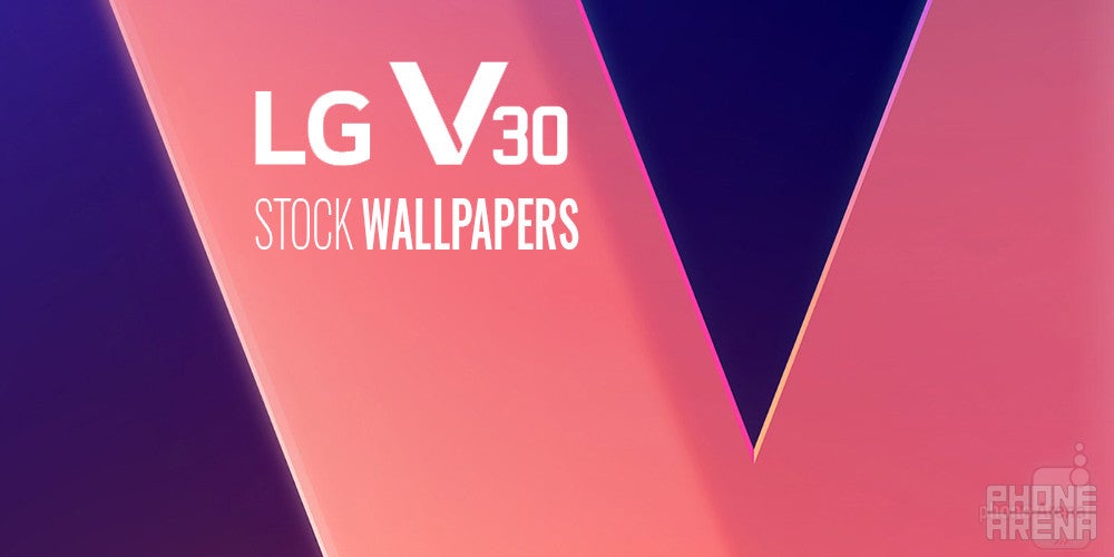 Get the official LG V30 wallpapers right here!